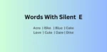 list of words with silent e letter